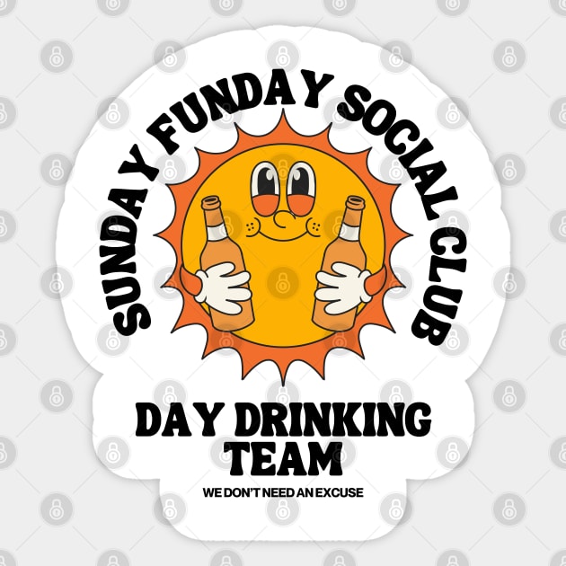 Sunday Funday Day Drinking Club Sticker by Teessential